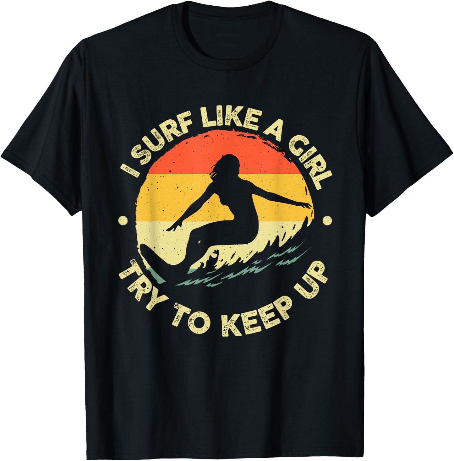 Funny Surf Like A Girl Surfer Design Retro Surfing T-Shirt - T-Shirt | Black