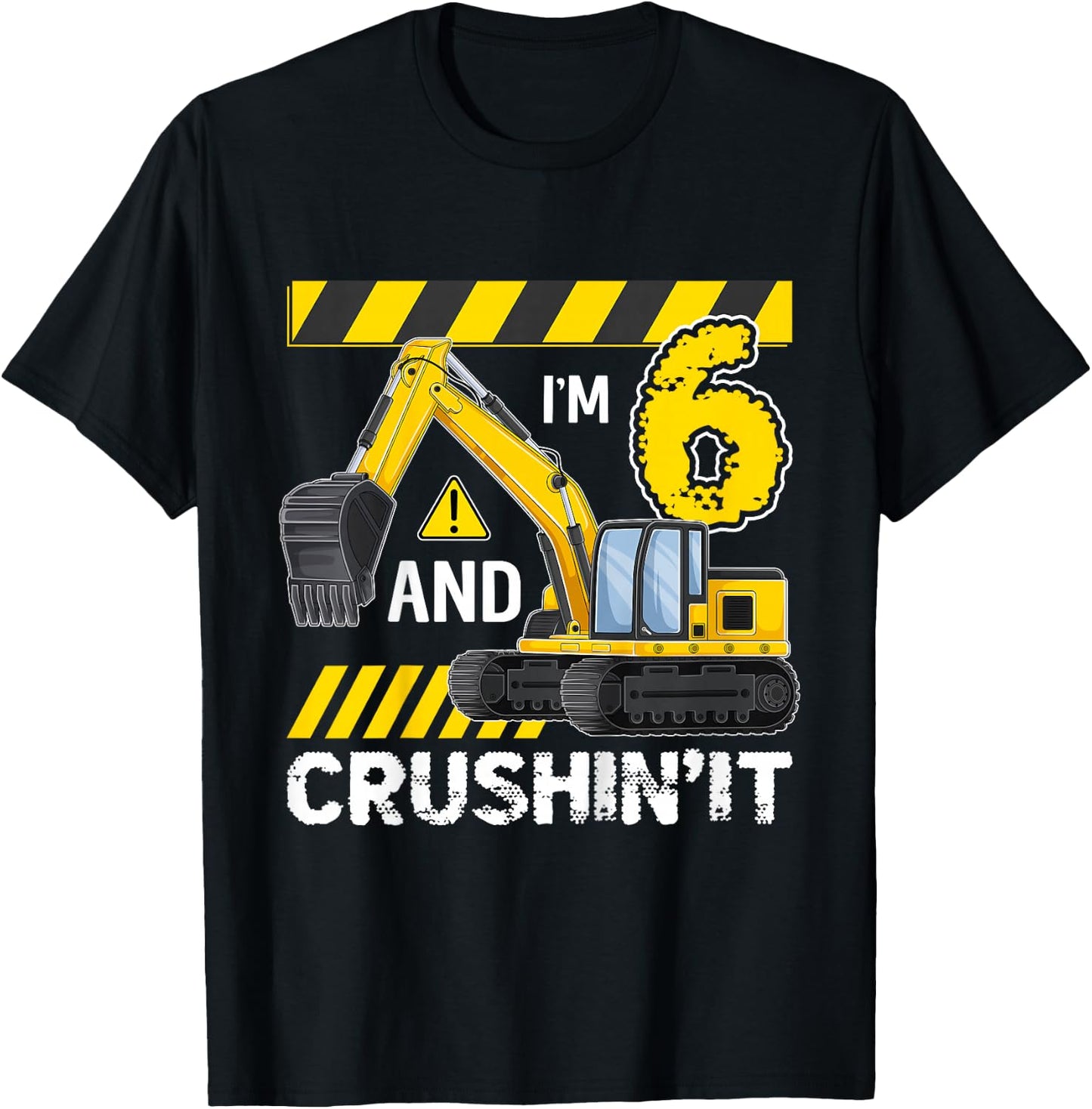 Kids I'm 6 And Crushing It Excavator 6 Year Old 6th Birthday T-Shirt - T-Shirt | Black