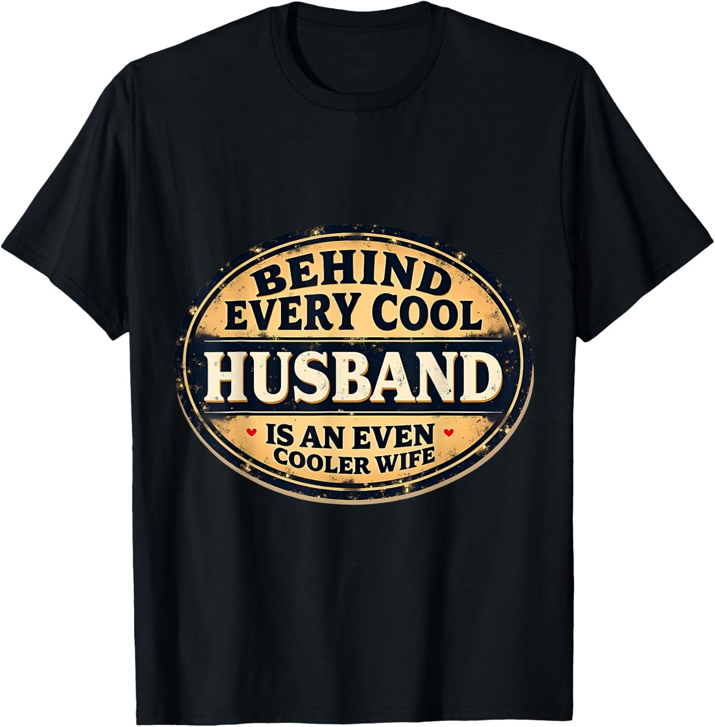 Behind Every Cool Husband Is An Even Cooler Wife Funny Joke T-Shirt - T-Shirt | Black