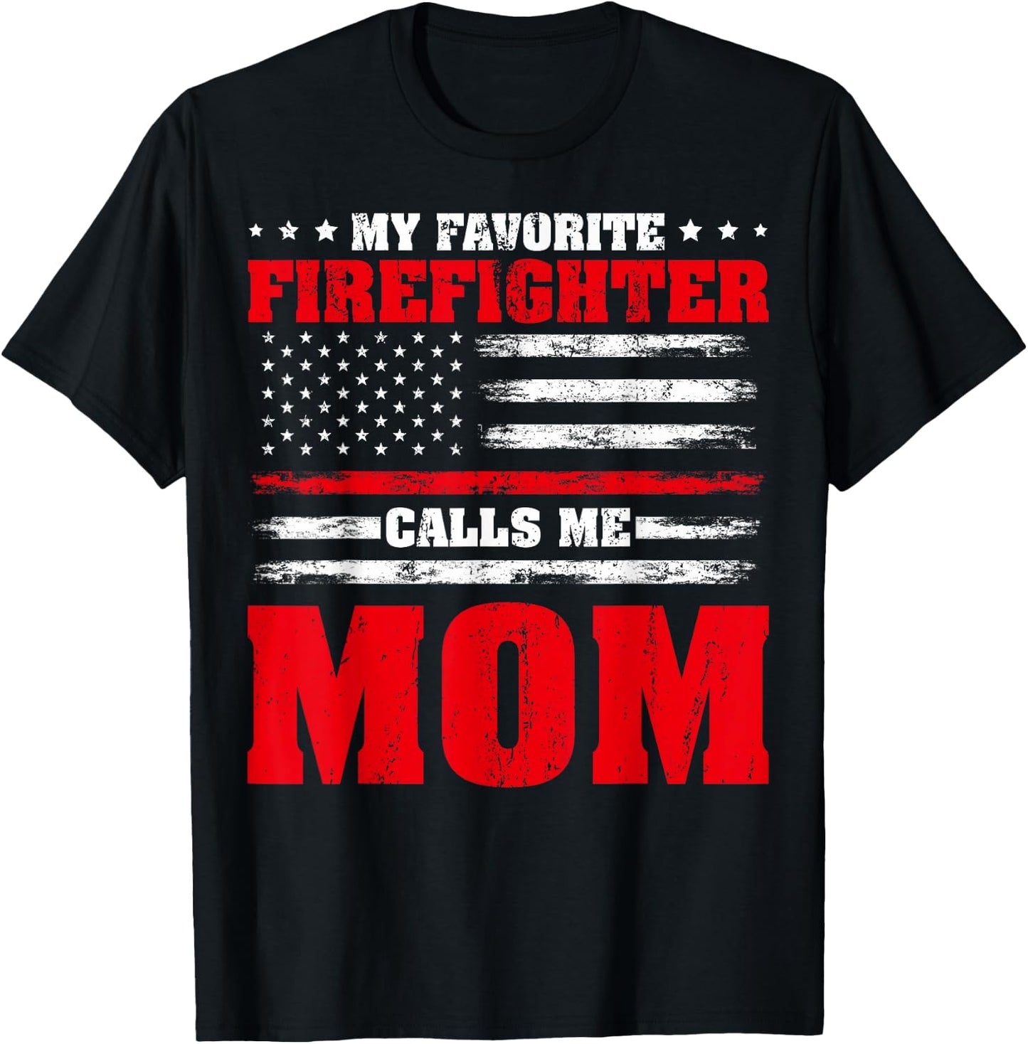 Proud Firefighter Mom My Favorite Firefighter Calls Me Mom T-Shirt - T-Shirt | Black