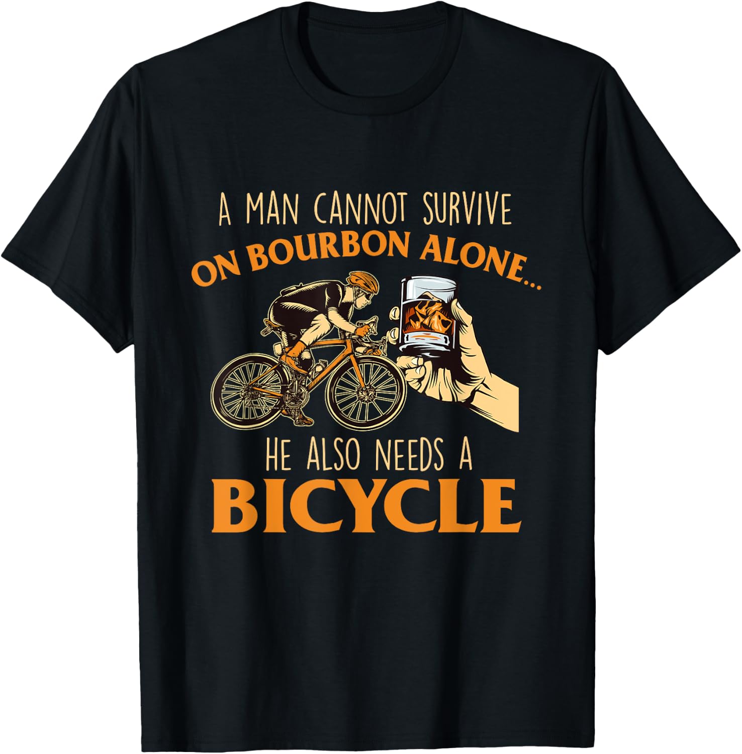He Also Needs A Bicycle - Cycling Biker Bicyclist Cyclist T-Shirt - T-Shirt | Black