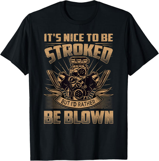 It's Nice To Be Stroked But I'd Rather Be Blown - Mechanic T-Shirt - T-Shirt | Black