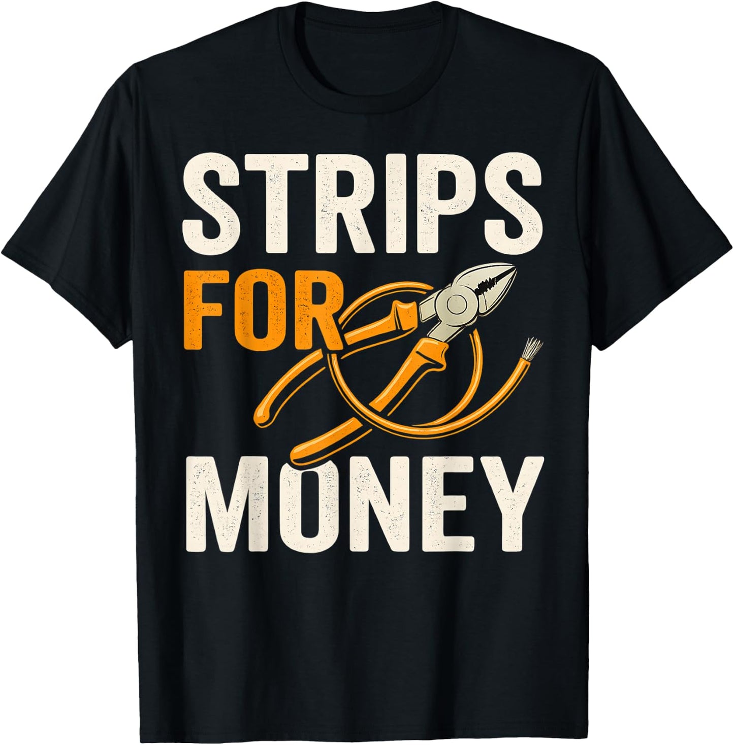 Funny Electrician Strips For Money Wire Stripping Pun Work T-Shirt - T-Shirt | Black