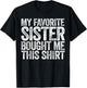 My Favorite Sister Bought Me This Shirt Sibling Brother T-Shirt - T-Shirt | Black