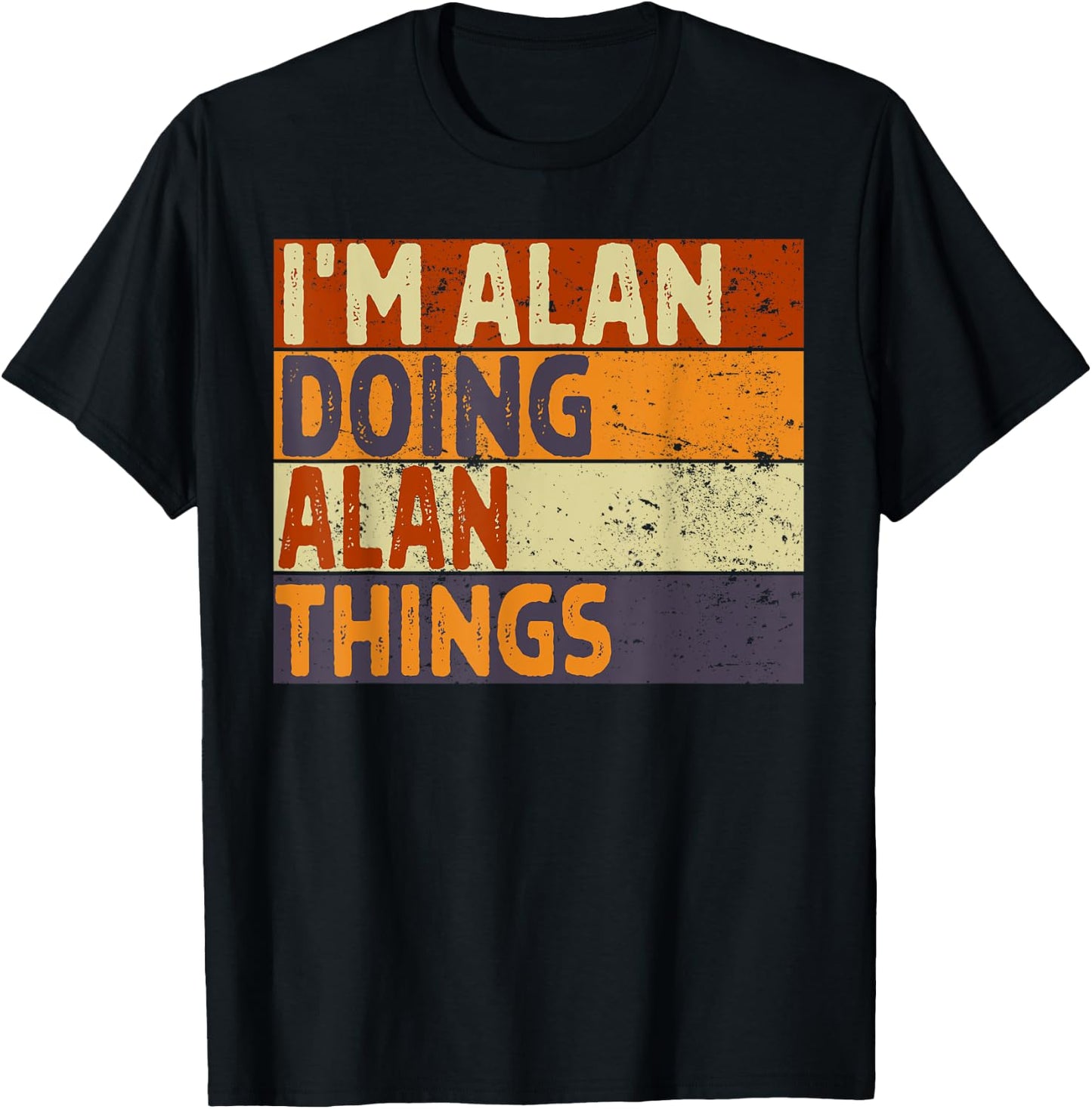 Retro I'm ALAN Doing ALAN Things Funny Birthday Joke T-Shirt - T-Shirt | Black
