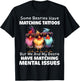 Some Besties Have Matching Tattoos but me and My Besties T-Shirt - T-Shirt | Black