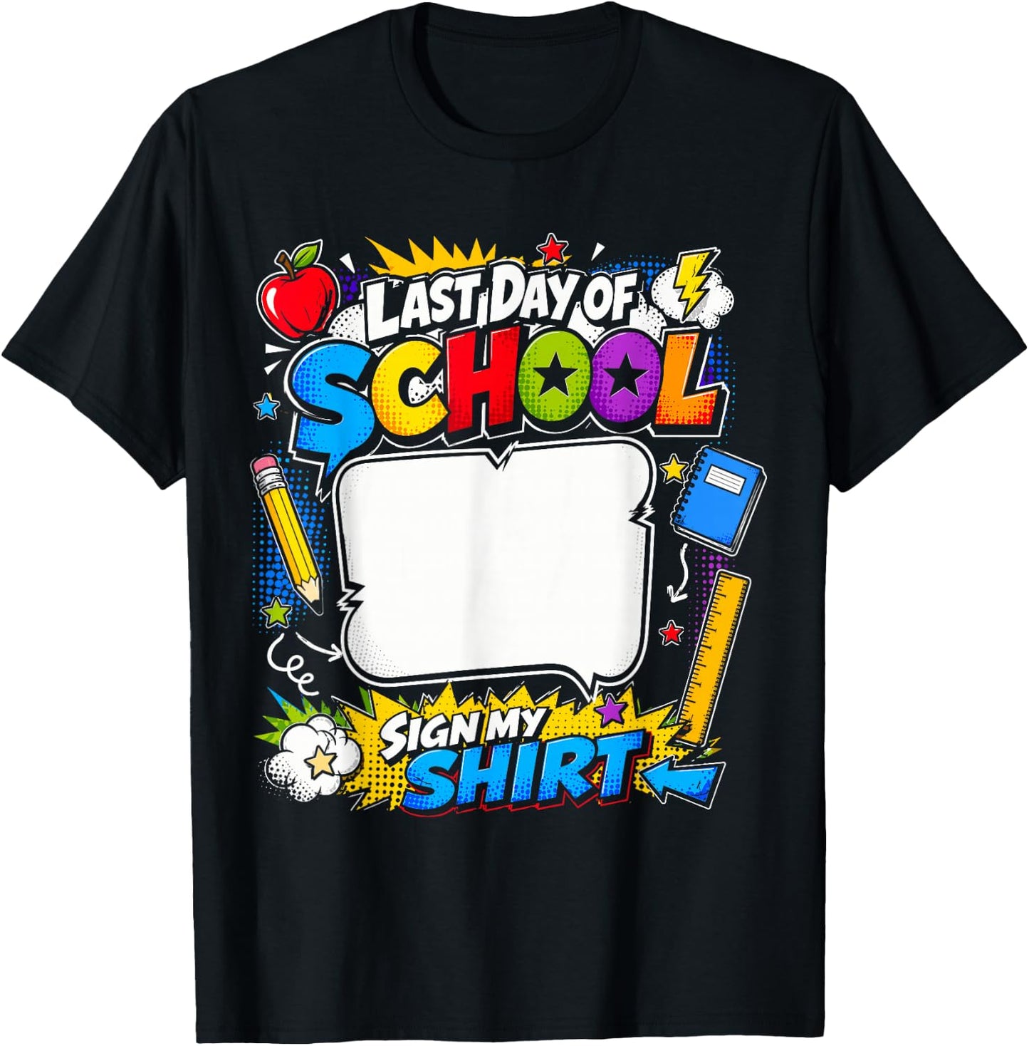Last Day of School Sign My Shirt, Funny Student Celebration T-Shirt - T-Shirt | Black