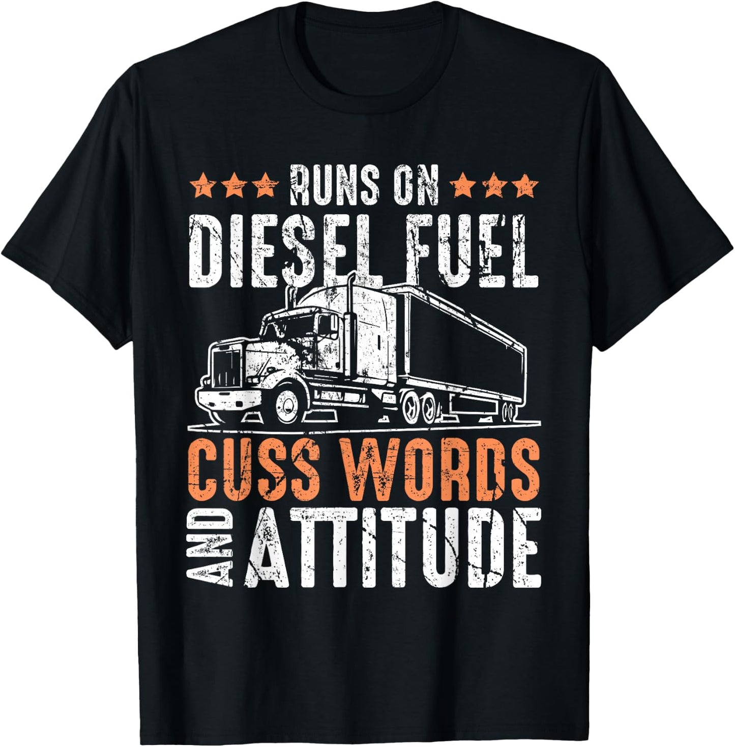 Runs On Diesel Fuel Cusswords And Attitude Trucker T-Shirt - T-Shirt | Black