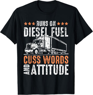 Runs On Diesel Fuel Cusswords And Attitude Trucker T-Shirt - T-Shirt | Black