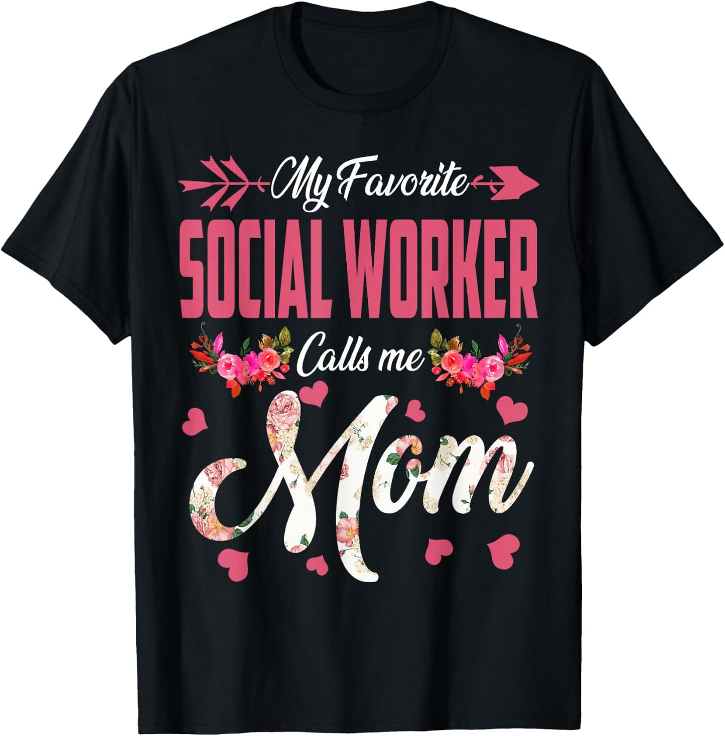 My Favorite Social Worker Calls Me Mom Happy Mother's Day T-Shirt - T-Shirt | Black