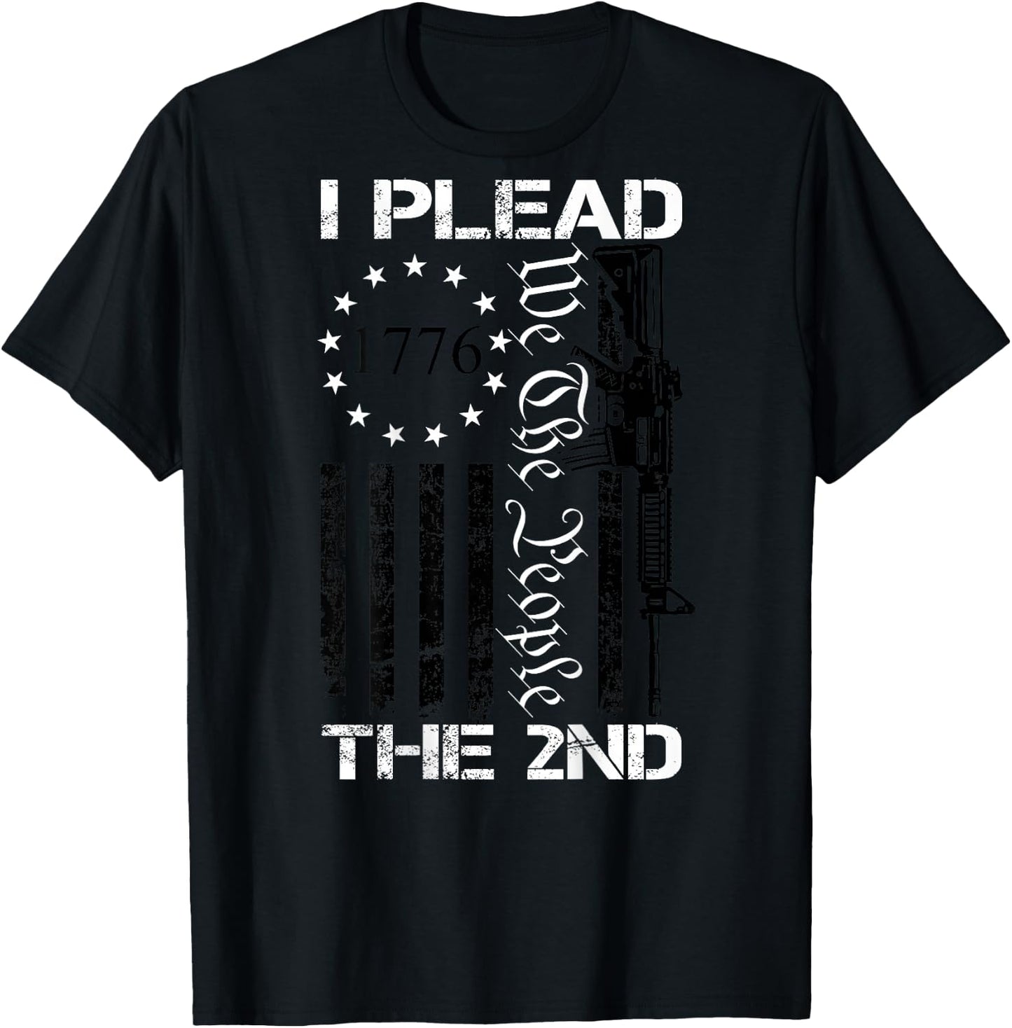 I Plead The 2nd Amendment We The People Pro Gun (ON Back) T-Shirt - T-Shirt | Black