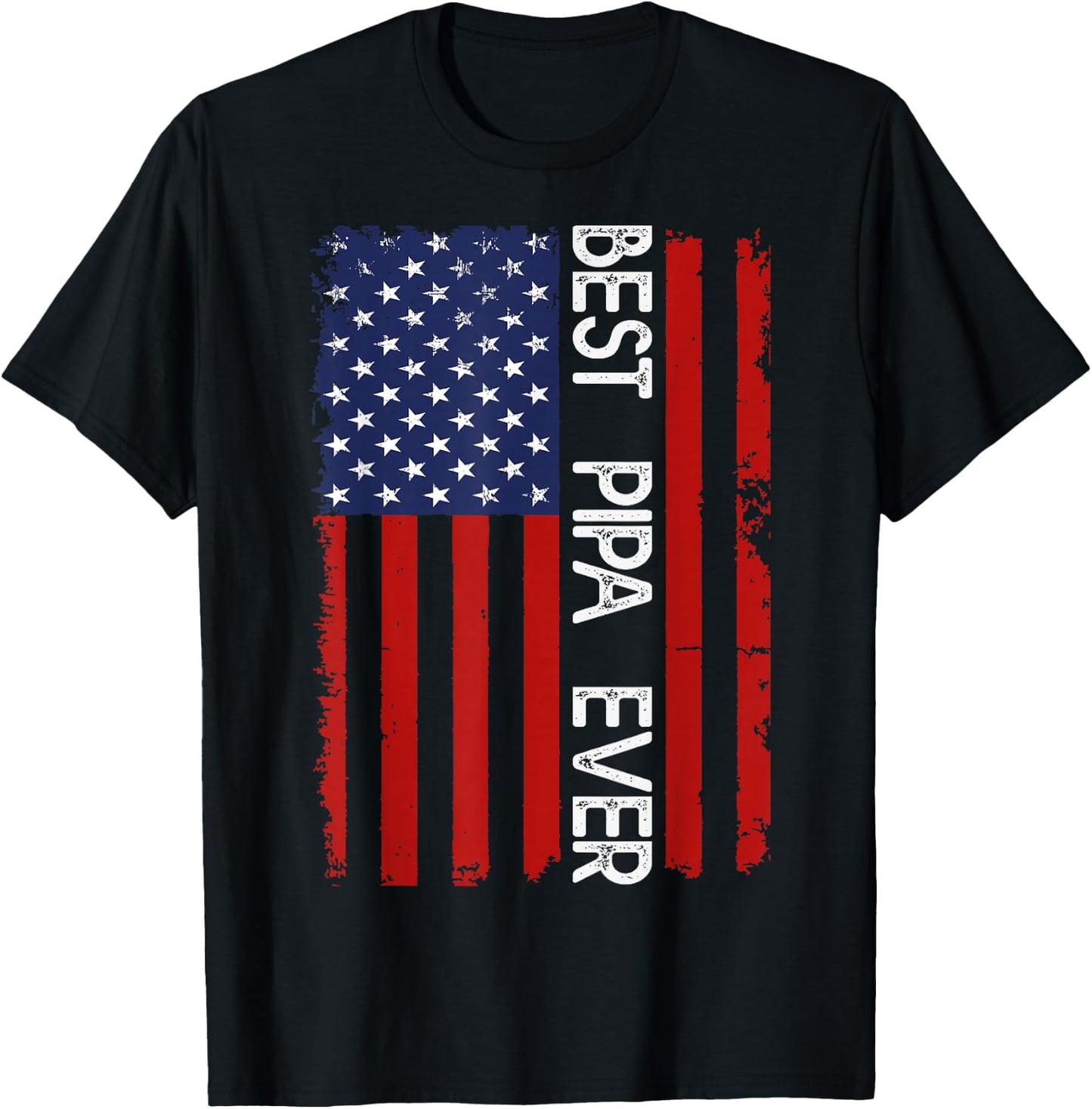 Best PIPA Ever Vintage American Flag Fathers Day T-Shirt - T-Shirt | Black