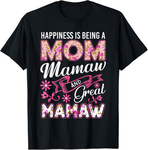 Happiness Is Being A Mom Mamaw And Great Mamaw Mother's Day T-Shirt - T-Shirt | Black
