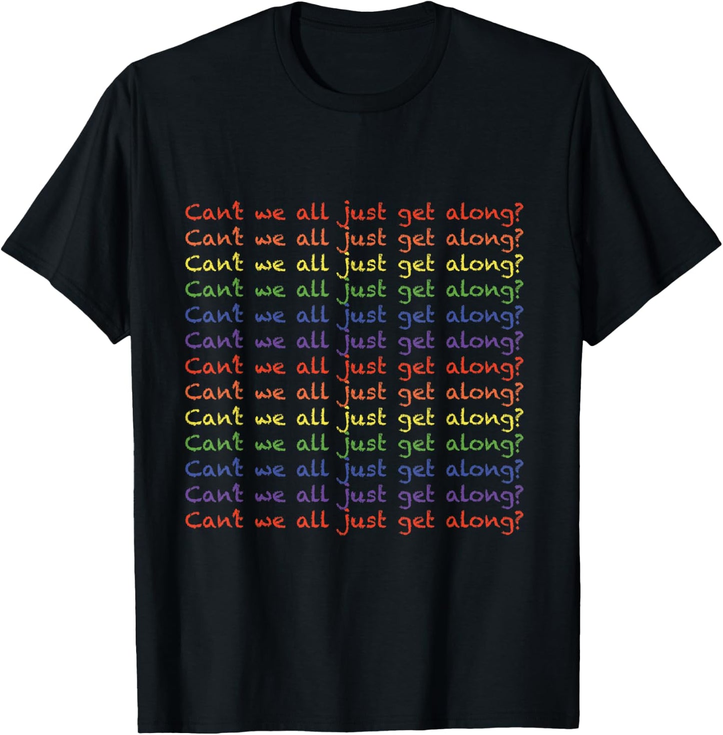 Can't We All Just Get Along T-Shirt - T-Shirt | Black