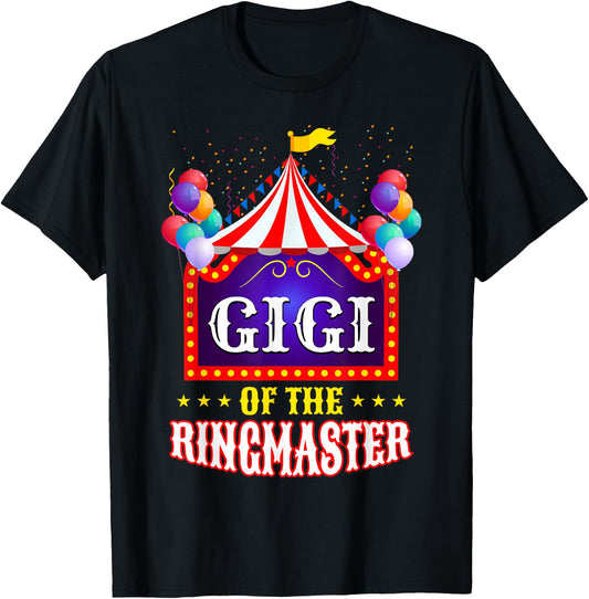 Gigi Of The Ringmaster Circus Themed Funny Birthday Matching T-Shirt - T-Shirt | Black