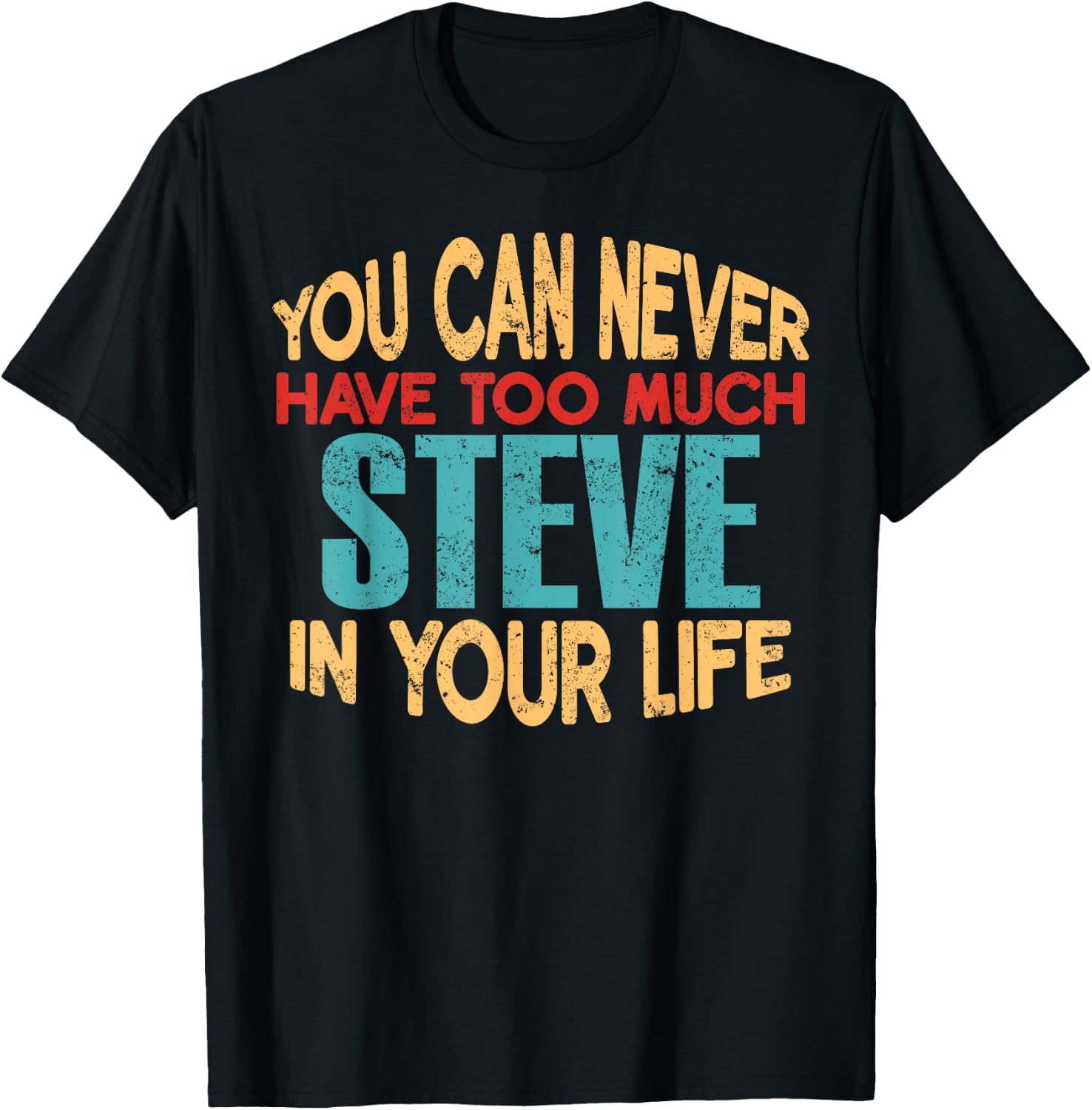 Funny Steve Personalized First Name Joke Item T-Shirt - T-Shirt | Black