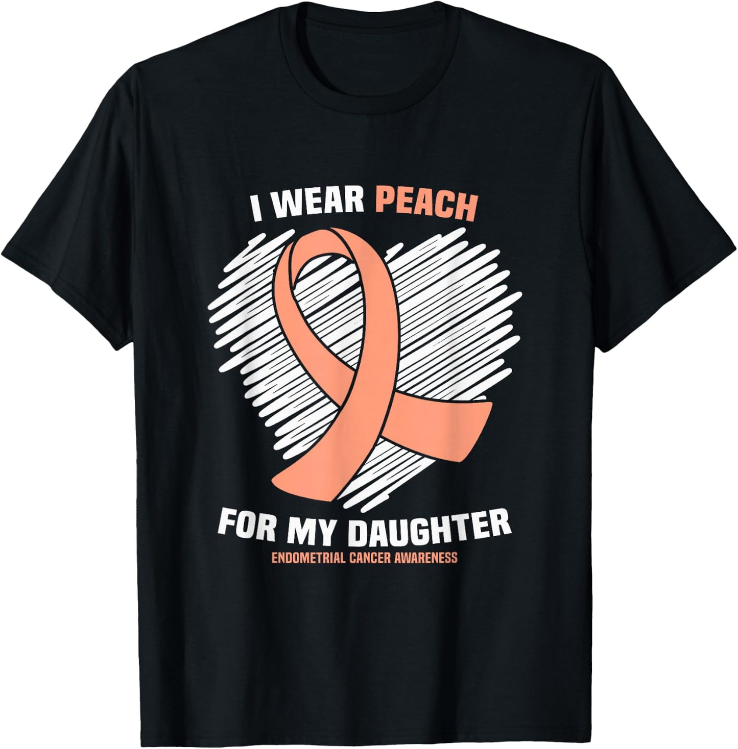 I Wear Peach For My Daughter Endometrial Cancer Awareness T-Shirt - T-Shirt | Black