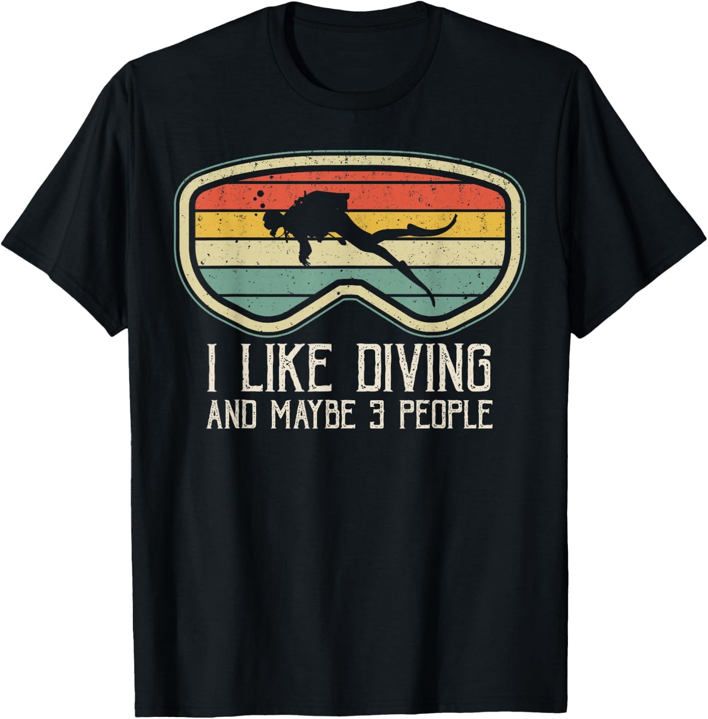I Like Diving And Maybe 3 People Distressed Scuba Diver Dive T-Shirt - T-Shirt | Black