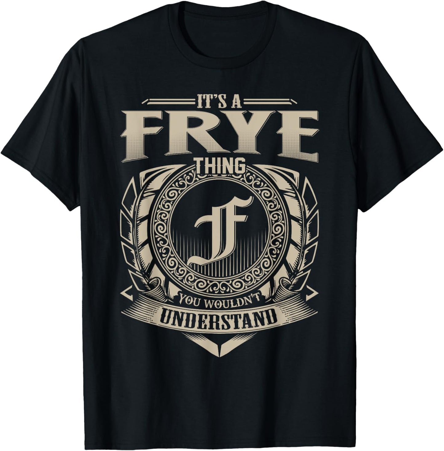 It's A FRYE Thing You Wouldn't Understand Name Vintage T-Shirt - T-Shirt | Black