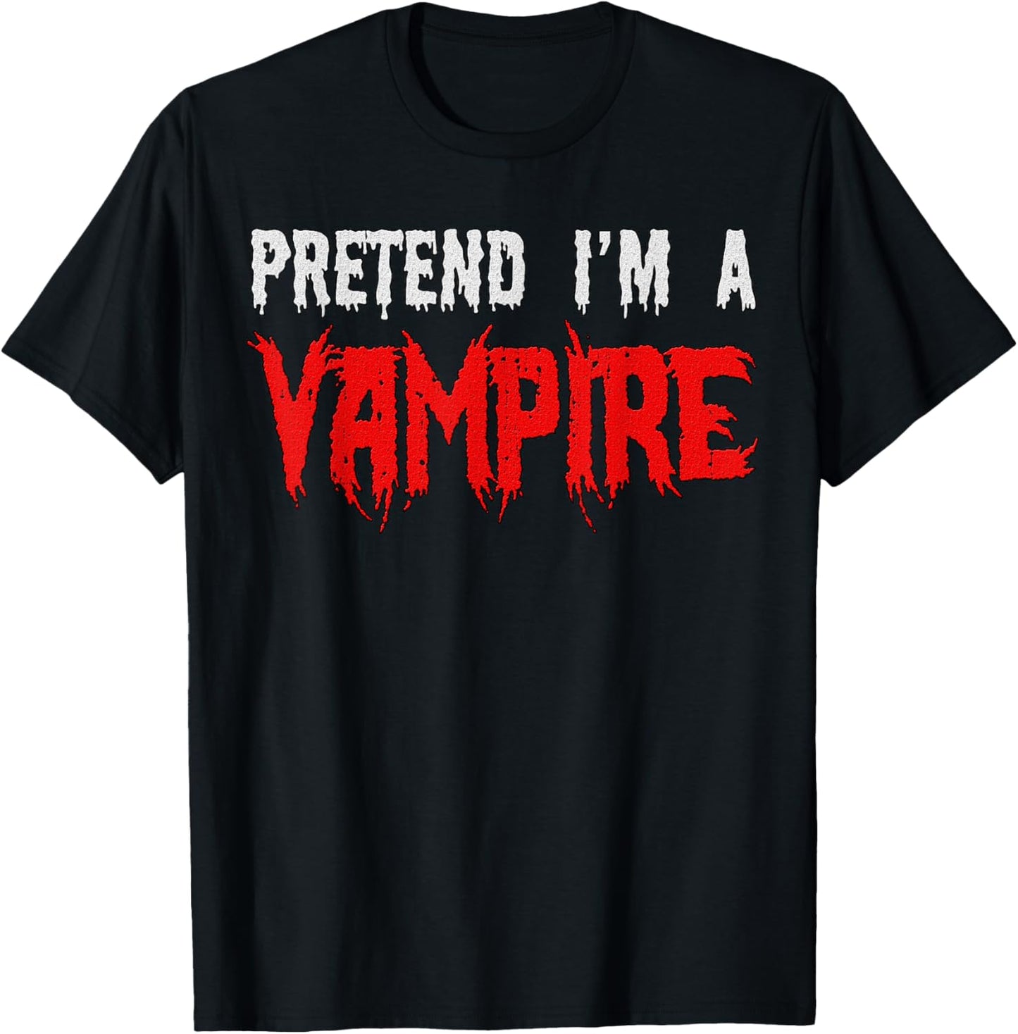 Halloween Funny - Pretend I'm A Vampire T-Shirt - T-Shirt | Black