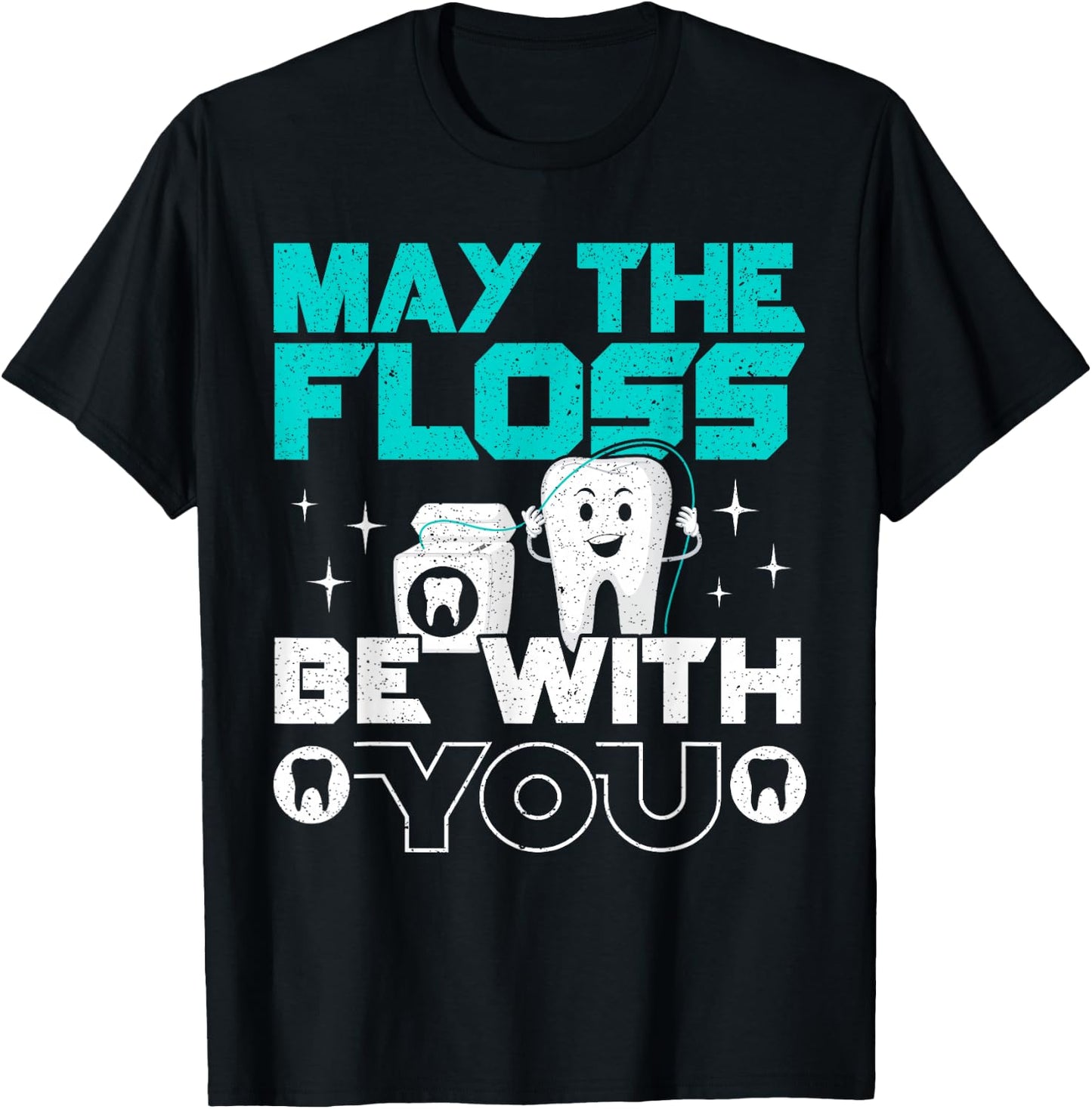 May The Floss Be With You Dental Surgeon Dentist Dentistry T-Shirt - T-Shirt | Black