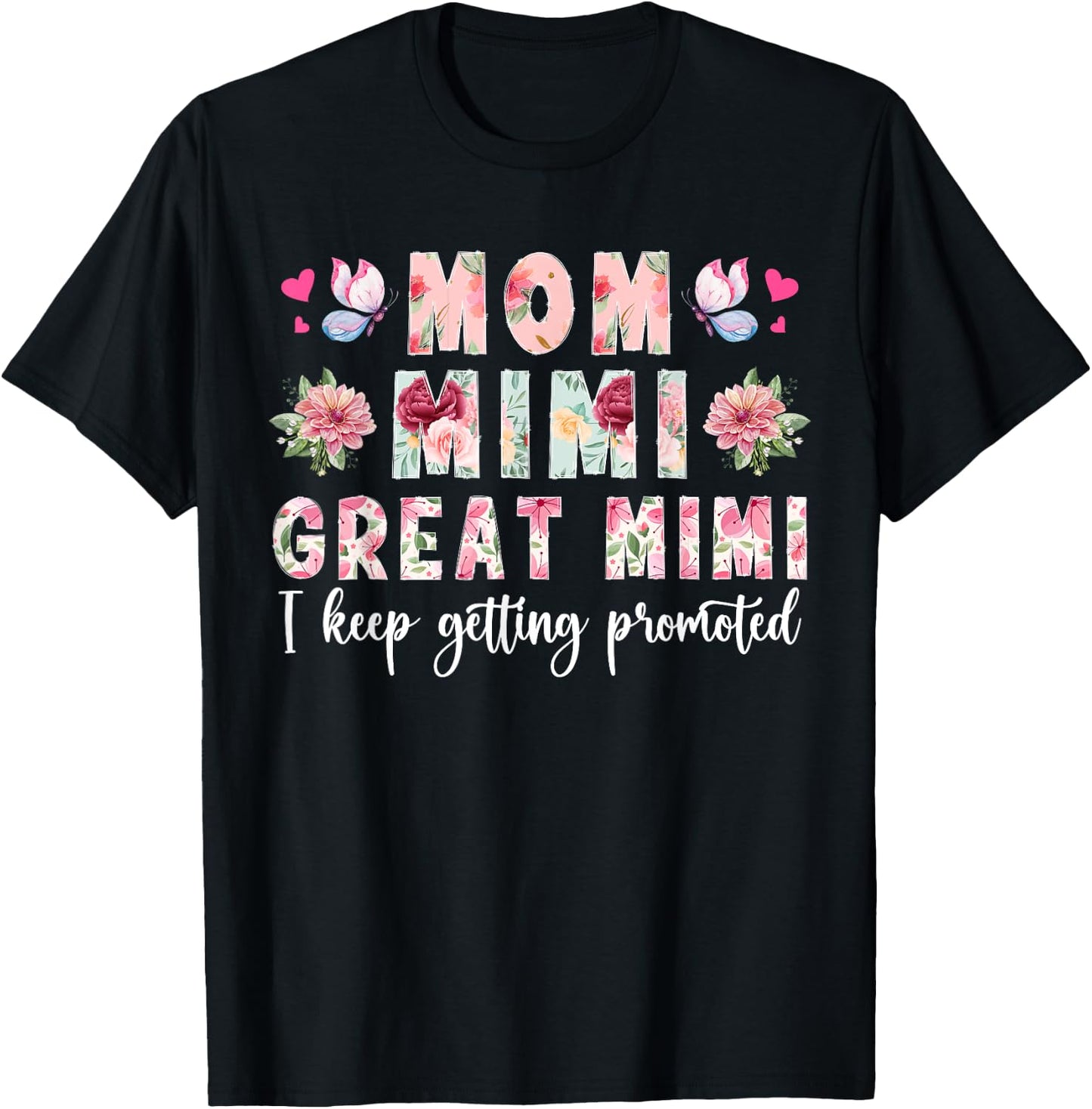 Mimi Great Mimi I Keep Getting Promoted To Great Mimi T-Shirt - T-Shirt | Black