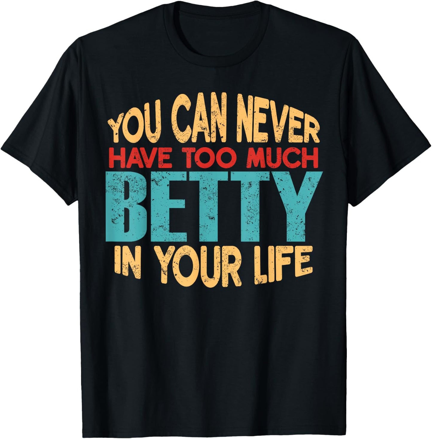 Funny Betty Personalised First Name Joke Item T-Shirt - T-Shirt | Black