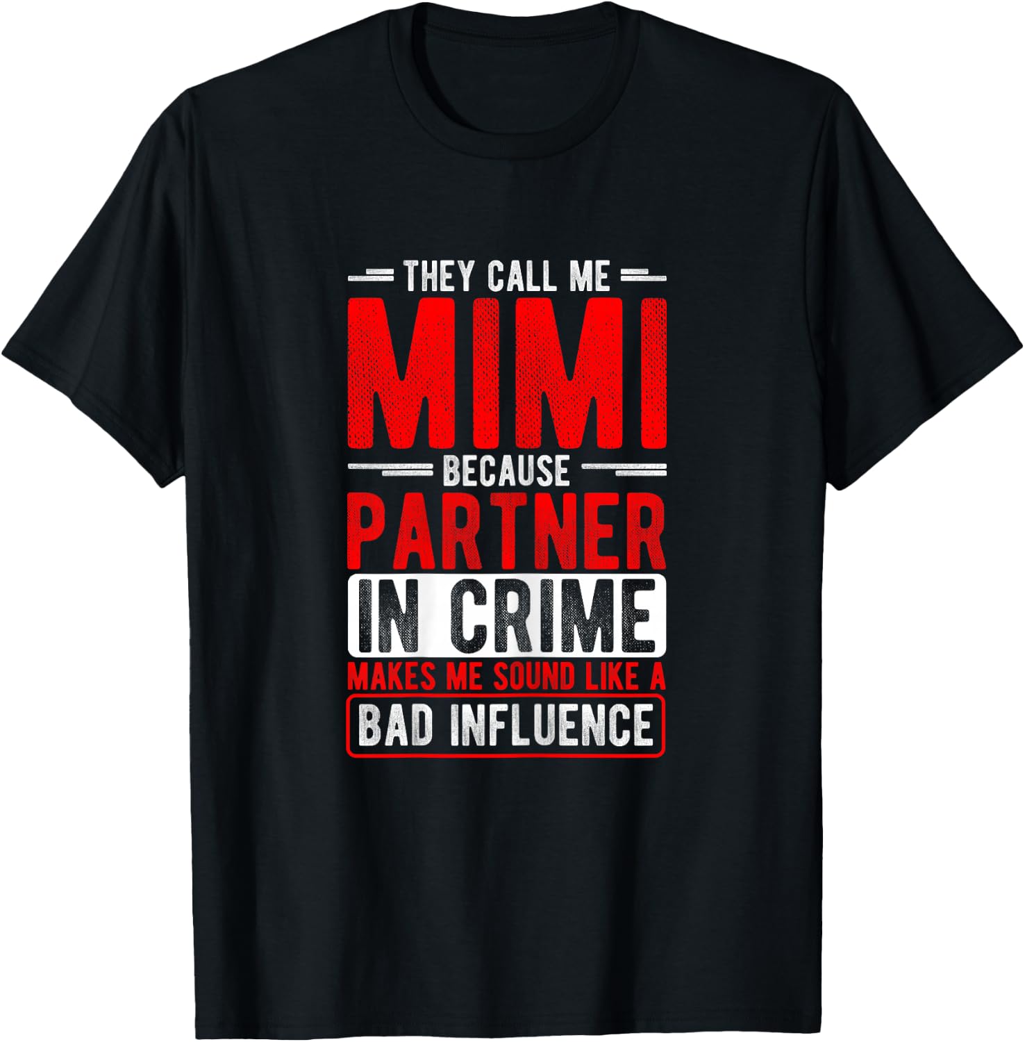 They Call Me Mimi Because Partner In Crime Mimi Mother's Day T-Shirt - T-Shirt | Black