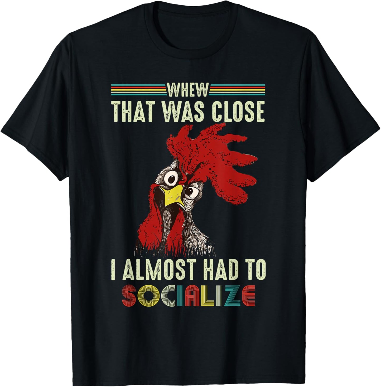 Whew That Was Close I Almost Had To Socialize Shirt Chick T-Shirt - T-Shirt | Black