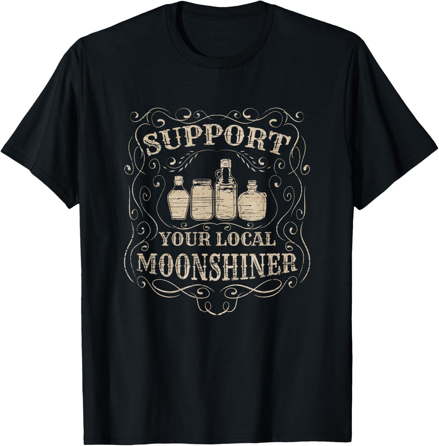 Support Your Local Moonshiner - Moonshine Drinking T-Shirt - T-Shirt | Black