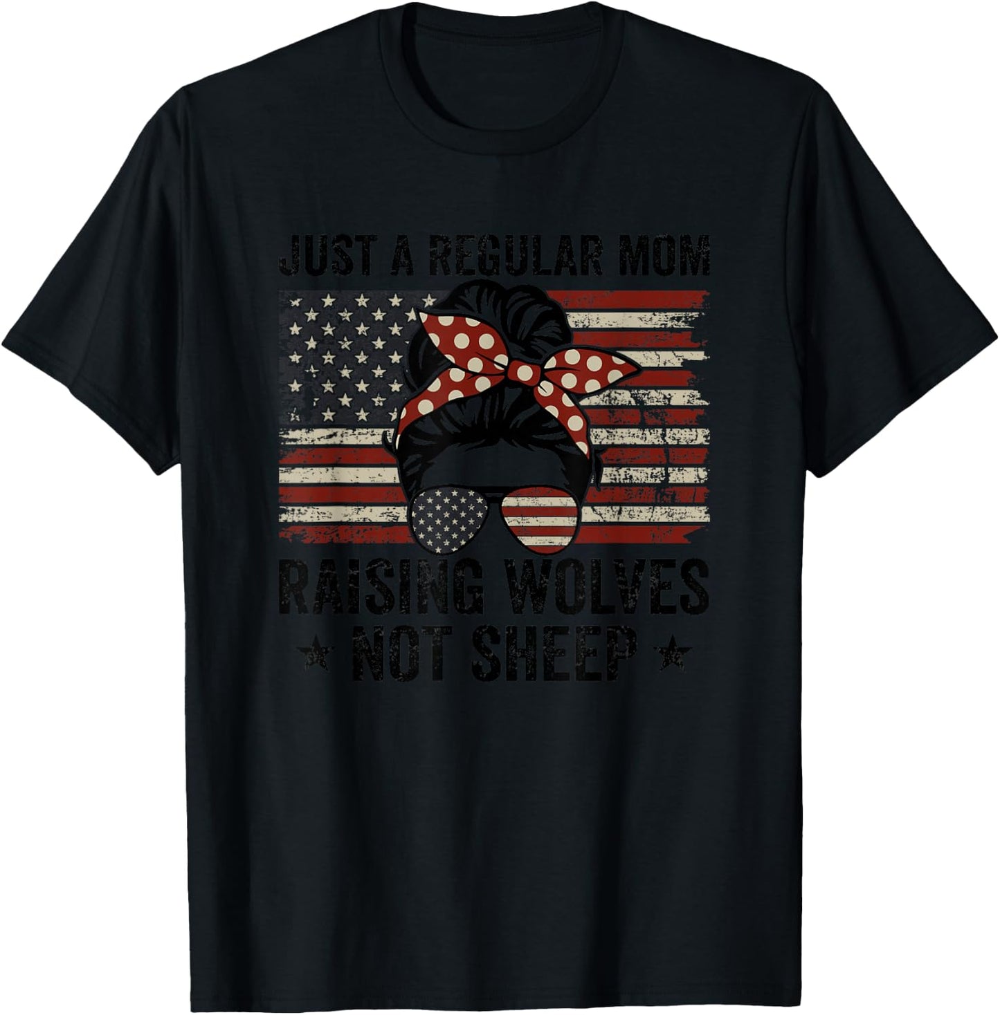 Messy Bun Just A Regular Mom Raising Wolves Not Sheep - Mama T-Shirt - T-Shirt | Black