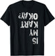 Funny IS MY KART OK Race Team Go Karting Driver Drift Crew T-Shirt - T-Shirt | Black