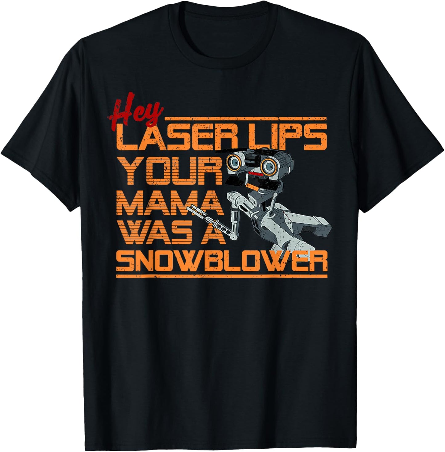 Vintage Hey Laser Lips Your Mama Was A Snowblower! T-Shirt - T-Shirt | Black