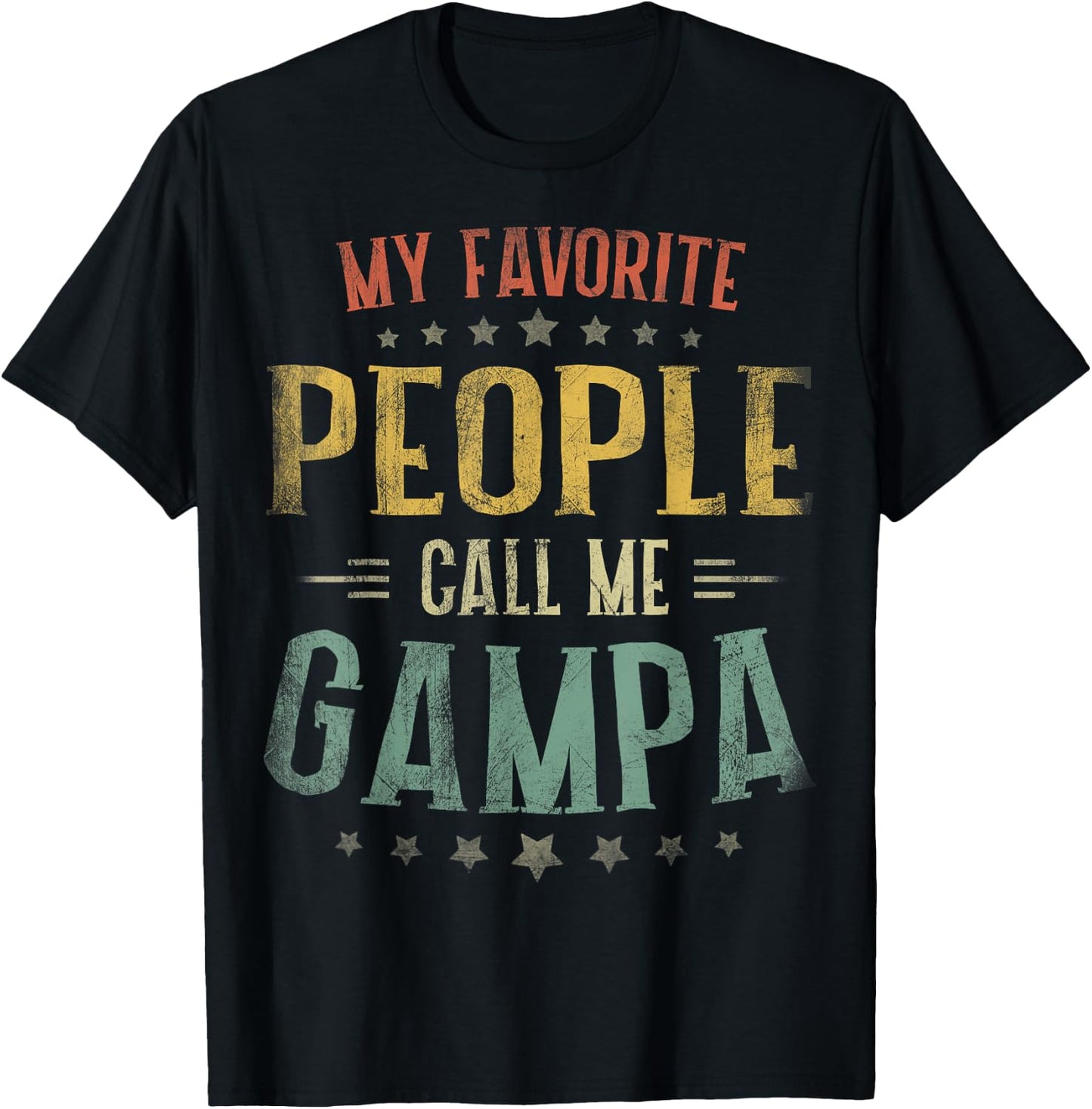 My Favorite People Call Me Gampa Fathers Day T-Shirt - T-Shirt | Black