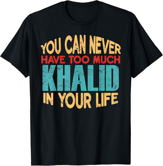 Funny Khalid Personalized First Name Joke Item T-Shirt - T-Shirt | Black