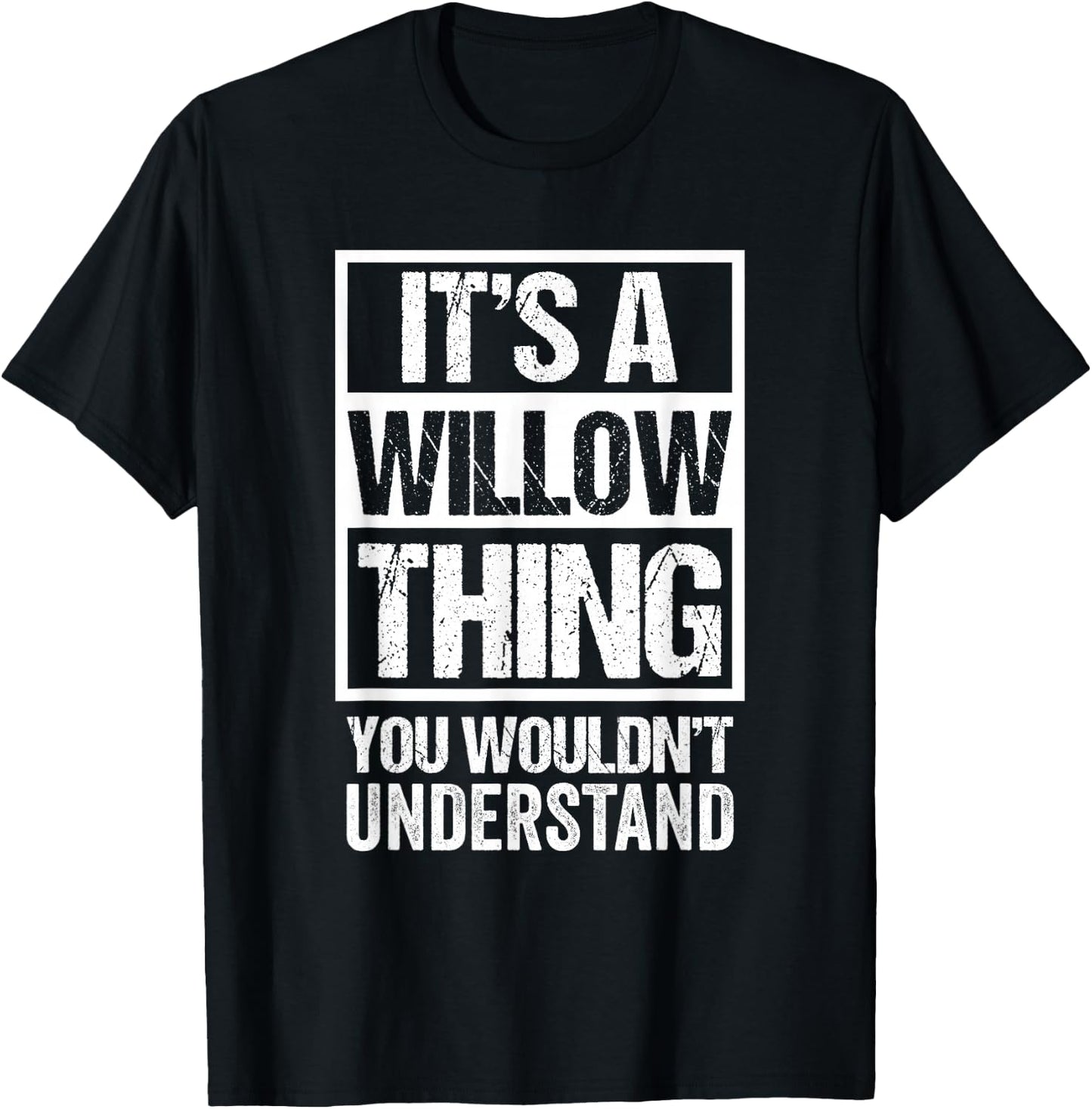 It's A Willow Thing You Wouldn't Understand T-Shirt - T-Shirt | Black