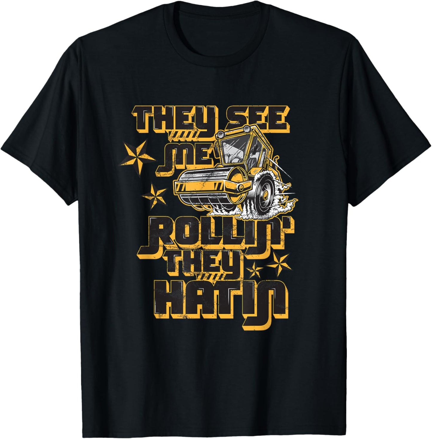 Vibratory Roller They See Me Rollin They Hatin Road-Roller T-Shirt - T-Shirt | Black