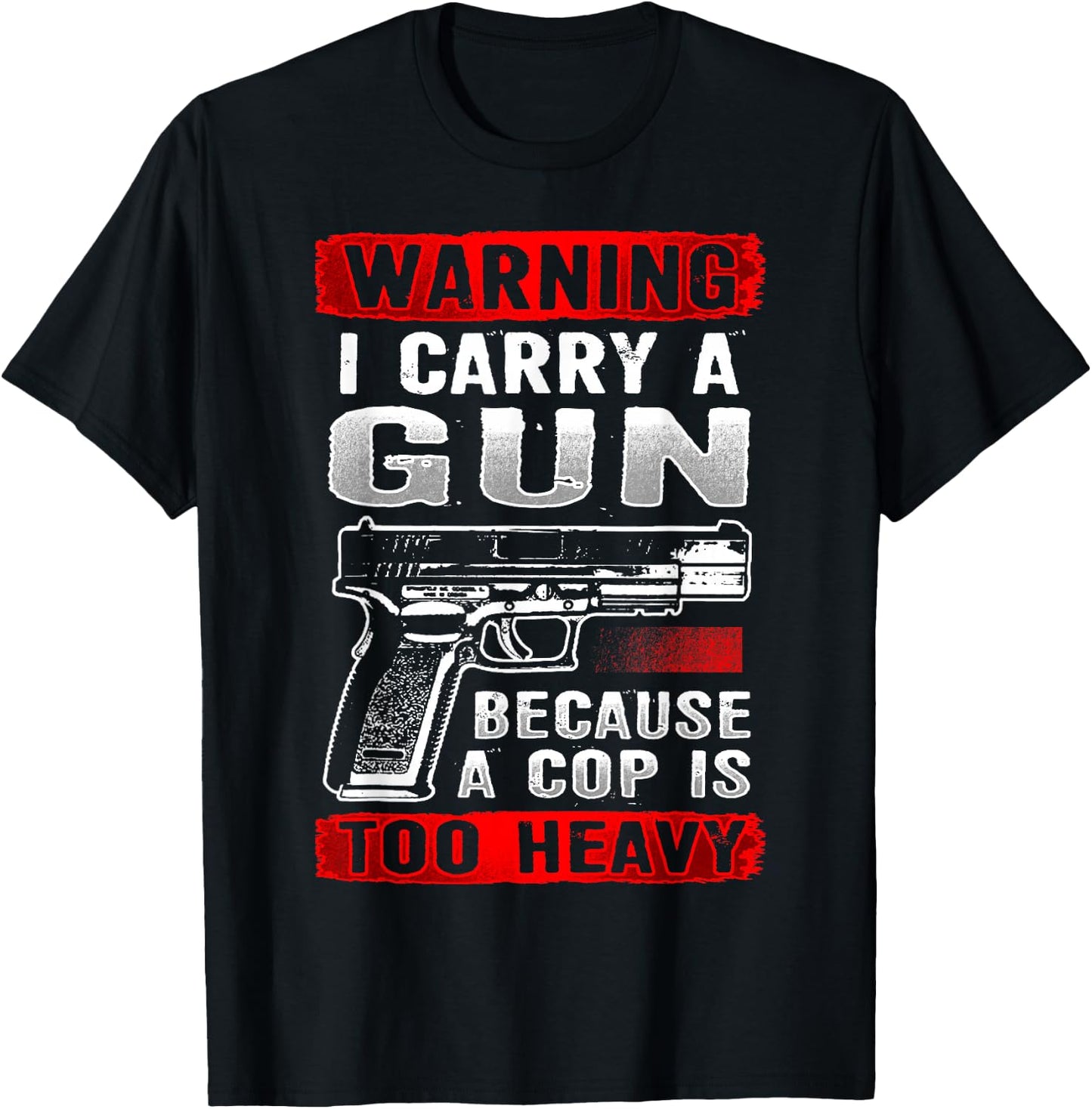 I Carry A Gun Because A Cop Is Too Heavy Funny Pro 2nd Usa T-Shirt - T-Shirt | Black