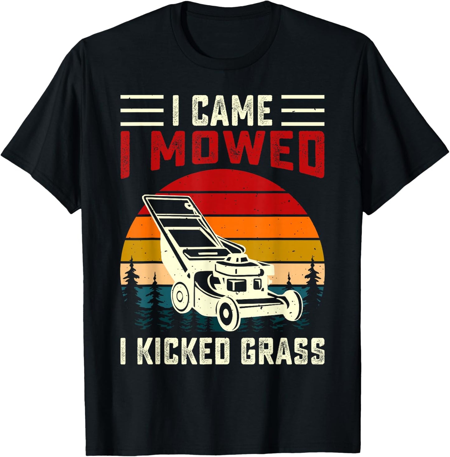 I Came I Mowed I Kicked Grass T-Shirt - T-Shirt | Black