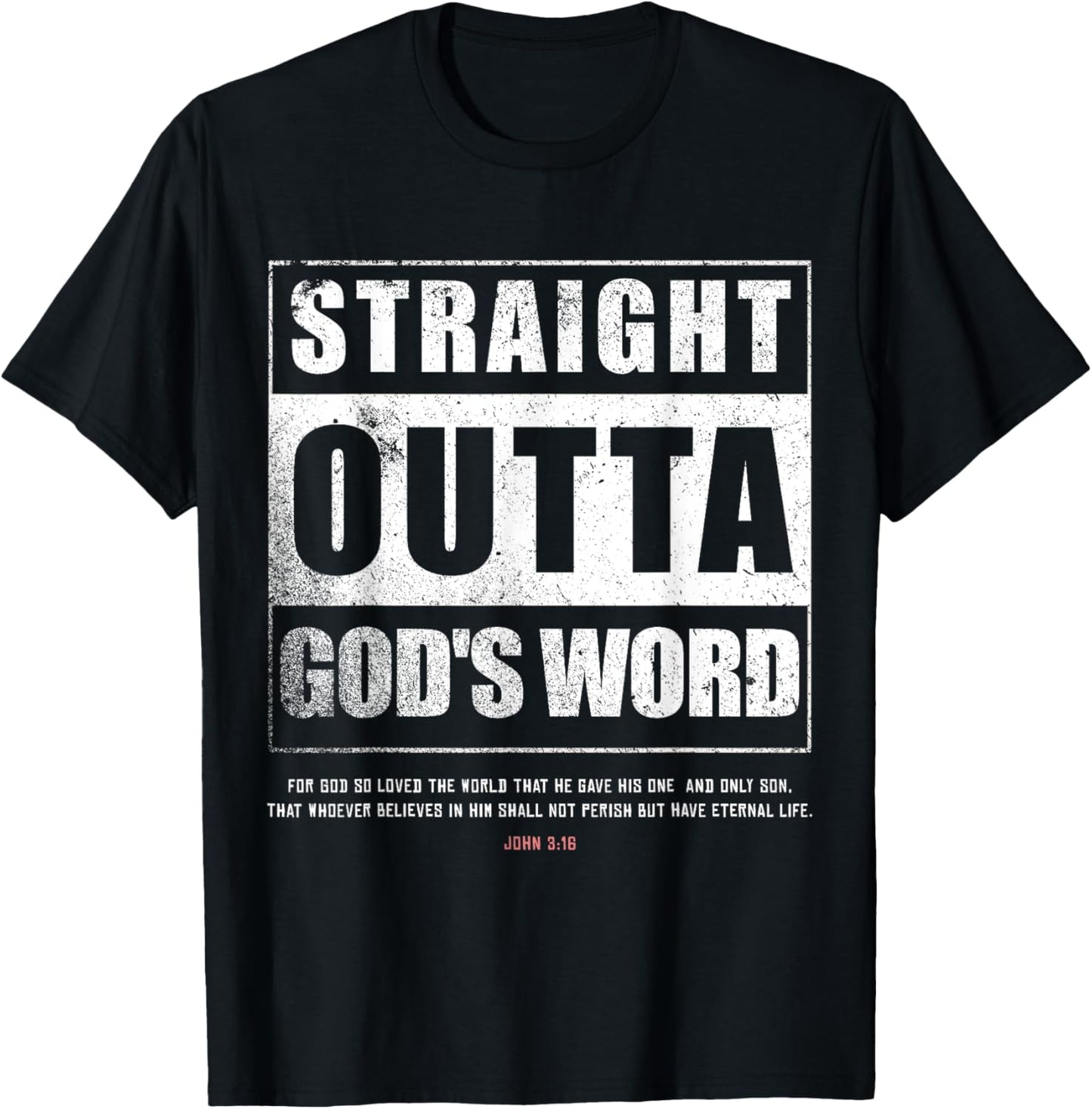 Straight Outta Gods Word John 3 16 Jesus Christian Lord T-Shirt - T-Shirt | Black