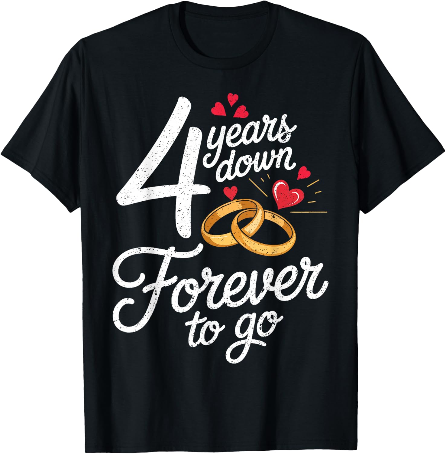 4 Years Down Forever to Go Together 4th Wedding Anniversary T-Shirt - T-Shirt | Black
