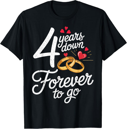 4 Years Down Forever to Go Together 4th Wedding Anniversary T-Shirt - T-Shirt | Black