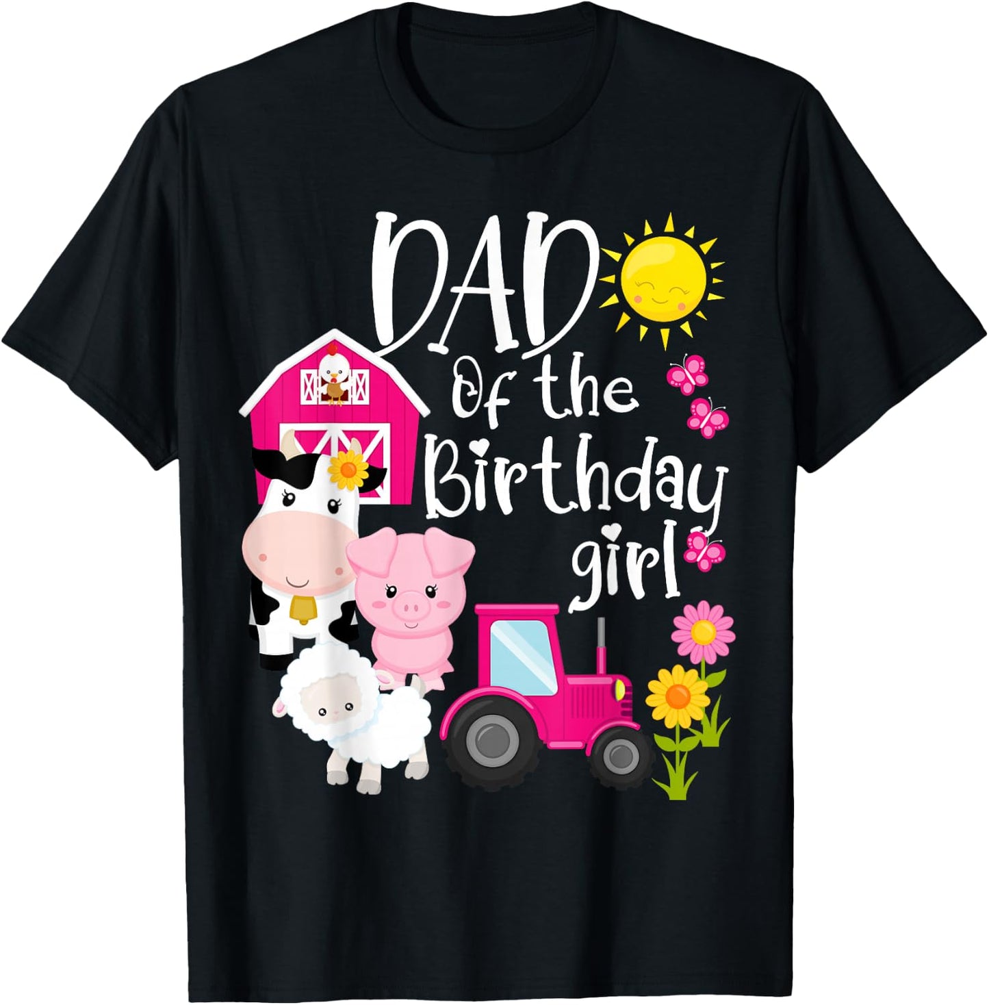 Farm Animals Dad Of The Birthday Girl Party Barnyard Bday T-Shirt - T-Shirt | Black