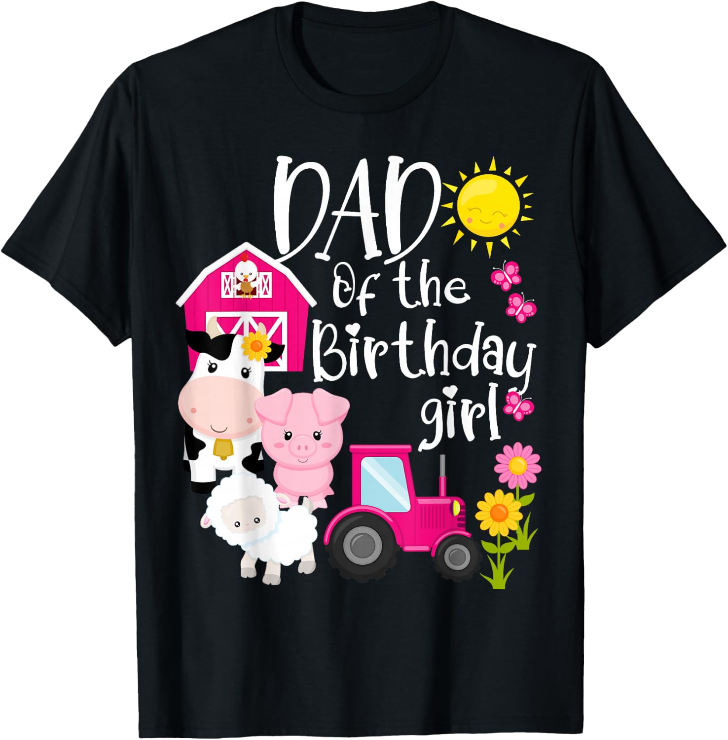 Farm Animals Dad Of The Birthday Girl Party Barnyard Bday T-Shirt - T-Shirt | Black