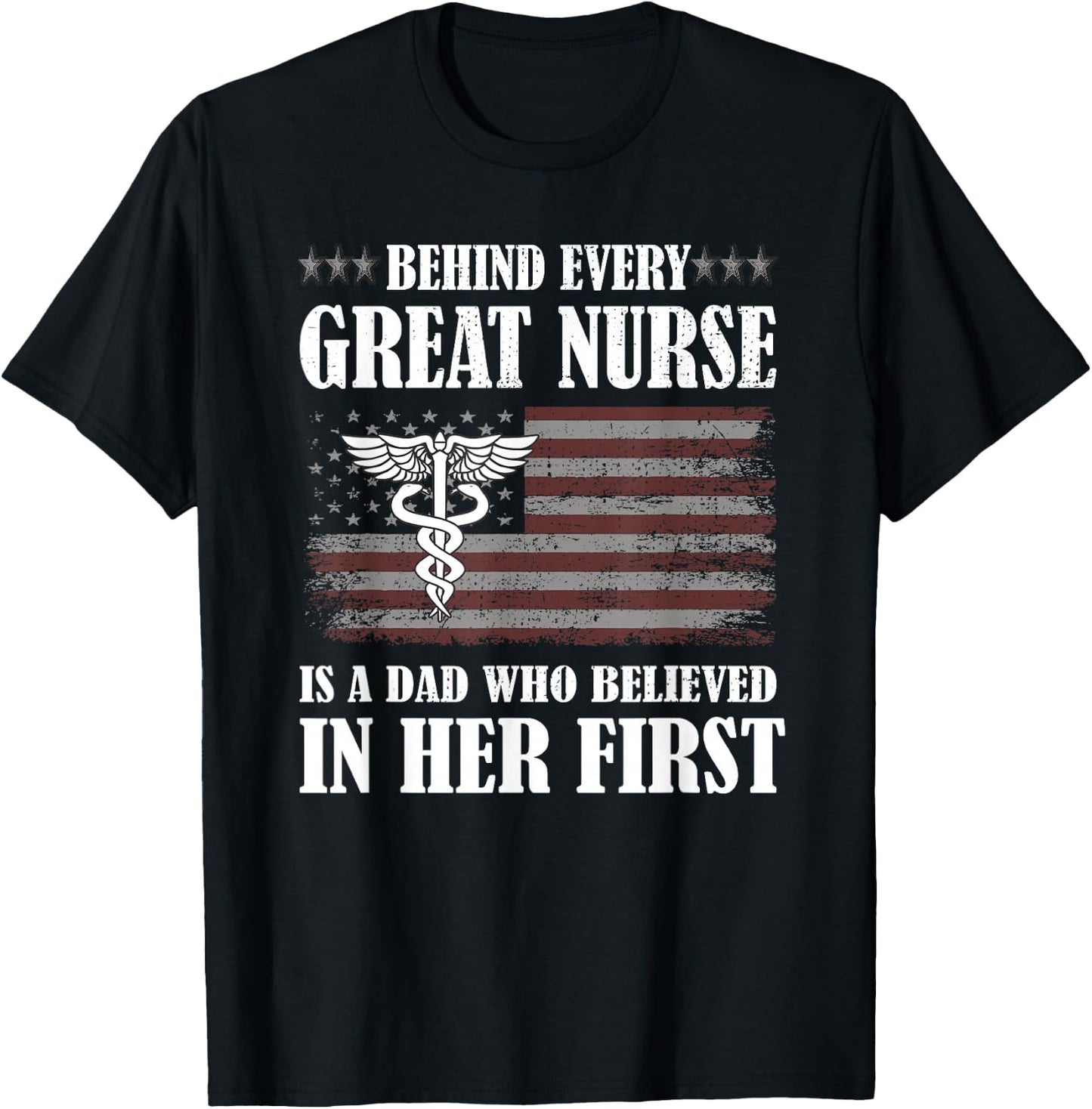 Behind Every Great Nurse Is A Dad | Father Nursing Nurse Dad T-Shirt - T-Shirt | Black