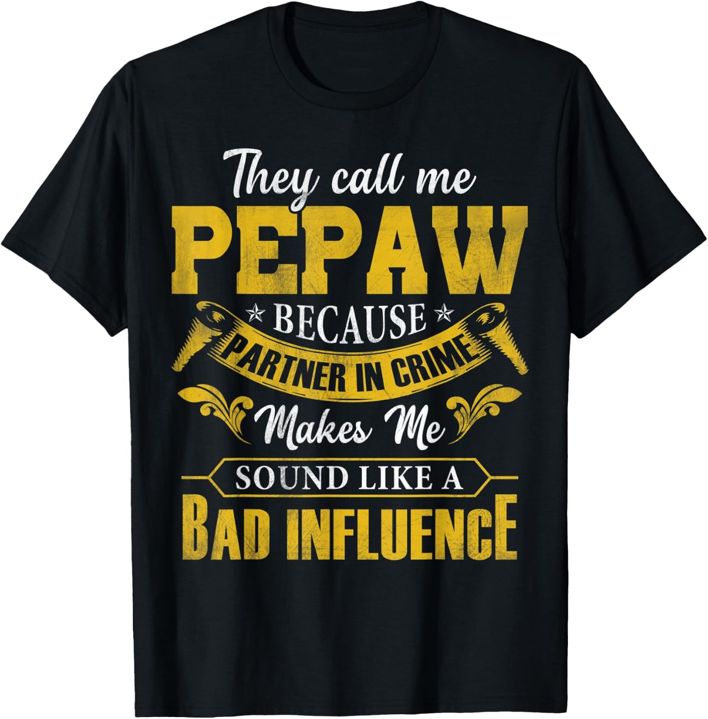 They Call Me Pepaw Because Partner In Crime T-Shirt - T-Shirt | Black