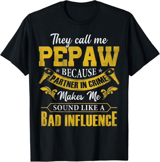 They Call Me Pepaw Because Partner In Crime T-Shirt - T-Shirt | Black