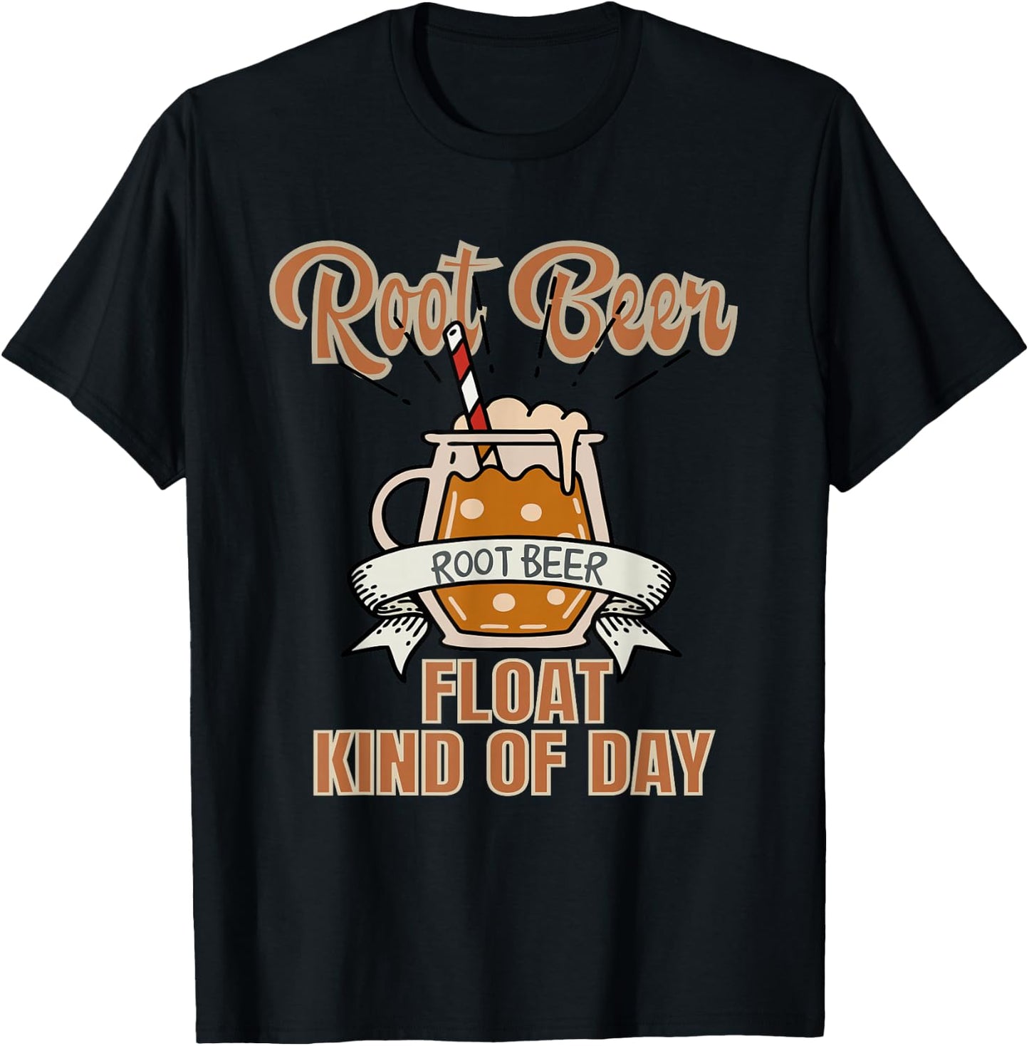 Root Beer Float Kind Of Day T-Shirt - T-Shirt | Black