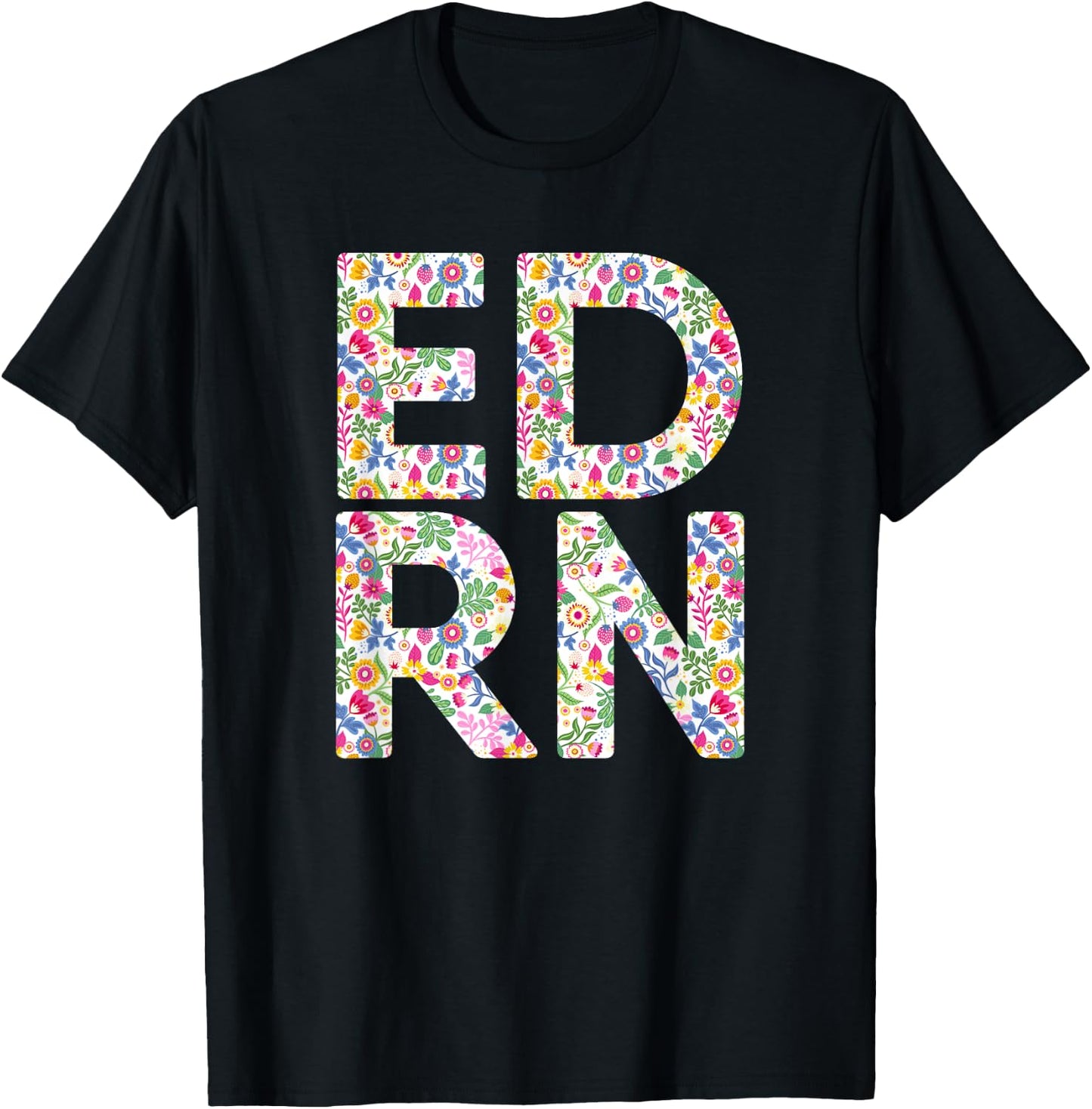 ED RN Nursing Healthcare Work Emergency Room Flower Funny T-Shirt - T-Shirt | Black