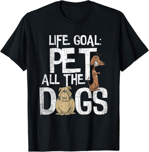 Life Goal Pet All The Dogs Shirt - Funny Dog Lover Gift Men Women Kids T-Shirt - T-Shirt | Black